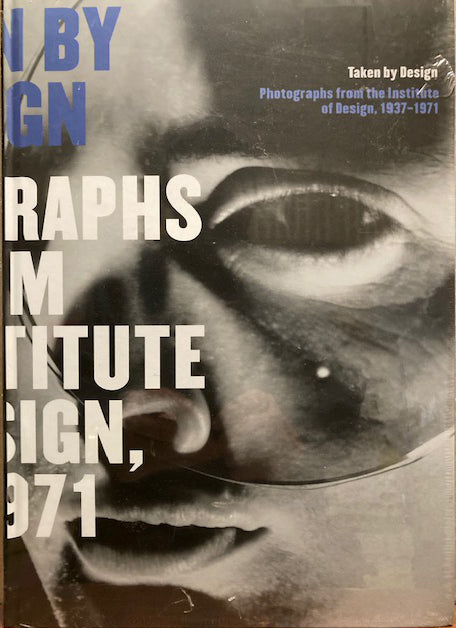 Taken by Design: Photographs from the Institute of Design, 1937-1971