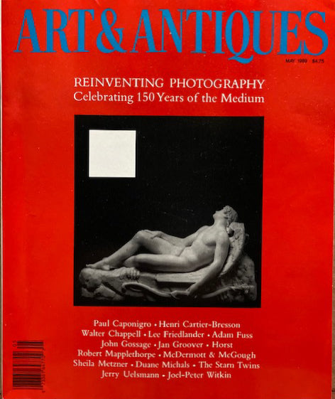 Art & Antiques. May 1989. Reinventing Photography: Celebrating 150 Years of the Medium.