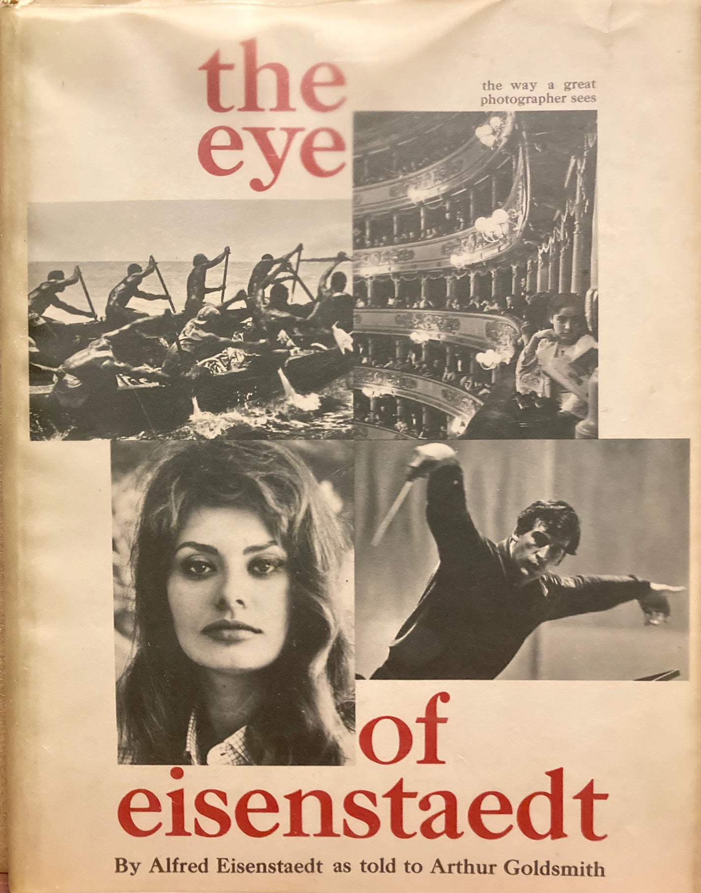 Eisenstaedt, Alfred. The Eye of Eisenstaedt by Alfred Eisenstaedt as told to Arthur Goldsmith.