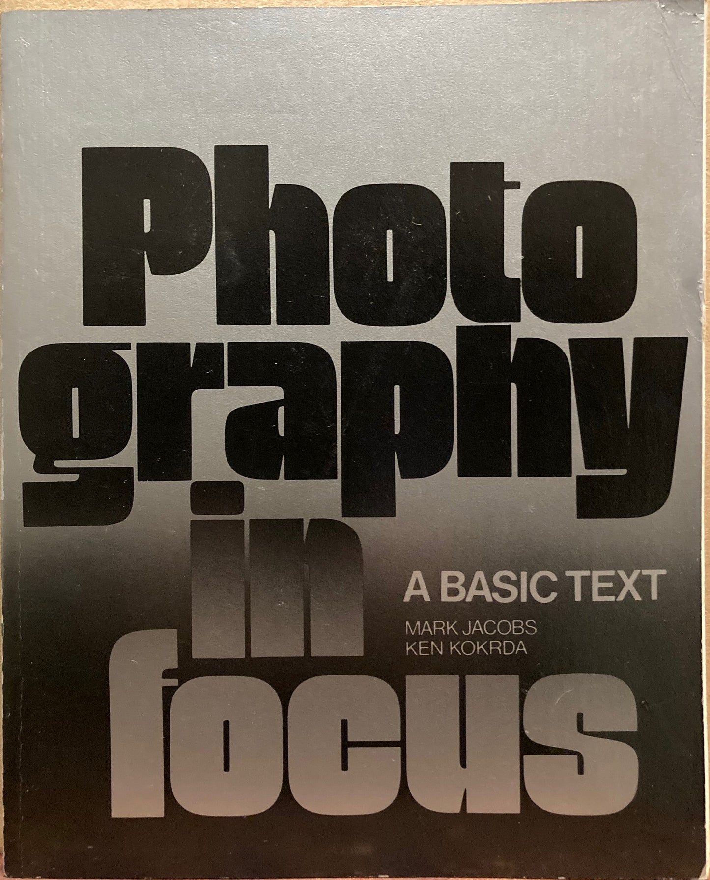 Jacobs, Mark, et al. Photography in Focus: A Basic Text.