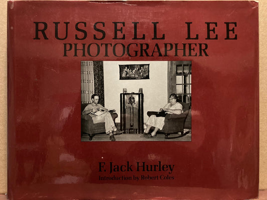 Lee, Russell. Russell Lee, Photographer by F. Jack Hurley.