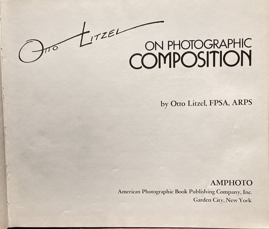 Litzel, Otto. On Photographic Composition by Otto Litzel.