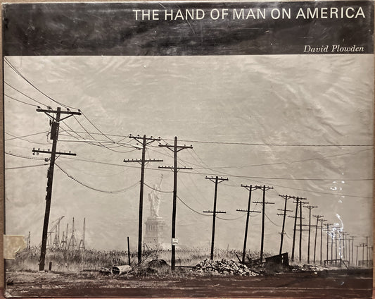 Plowden, David. The Hand of Man on America by David Plowden.