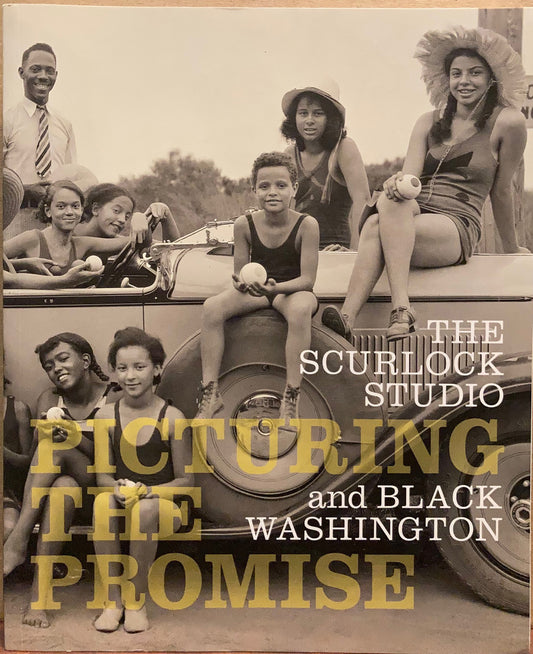 Scurlock Studio.  Picturing the Promise: The Scurlock Studio and Black Washington.