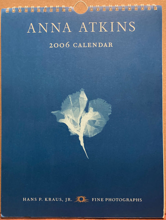 Atkins, Anna. Anna Atkins. 2006 Calendar.