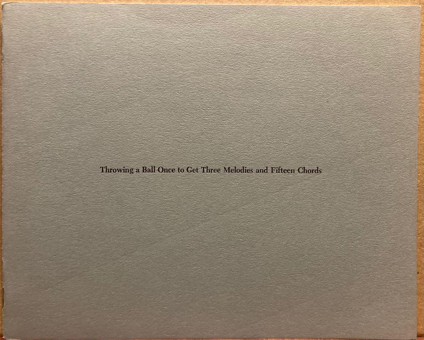 Baldessari, John. Throwing a Ball Once to Get Three Melodies and Fifteen Chords.