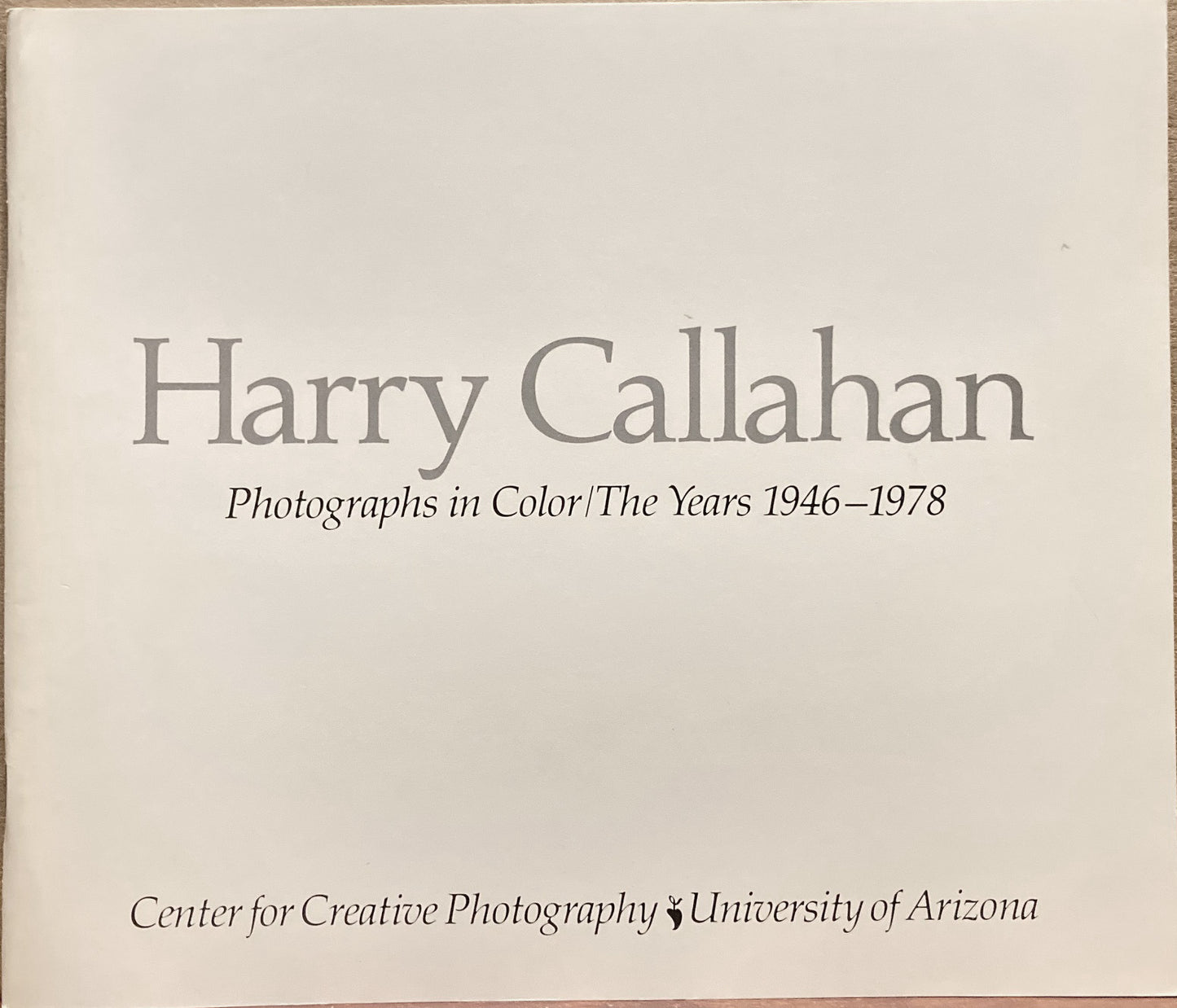 Callahan, Harry. Harry Callahan: Photographs in Color, The Years 1946-1978.