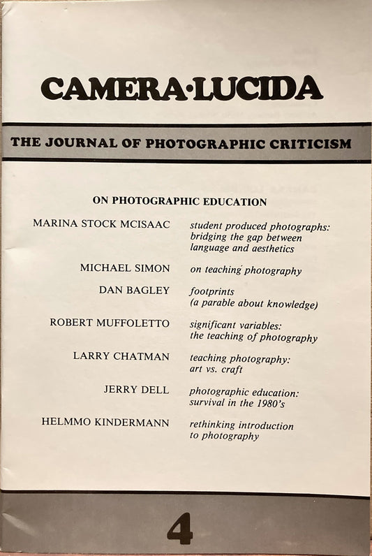 Camera Lucida: The Journal of Photographic Criticism. Vol. 4., Fall 1981. On Photographic Education.