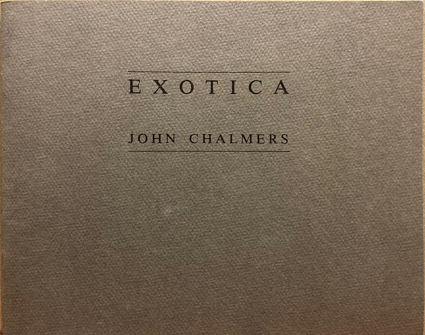 Chalmers, John, Exotica by John Chalmers.