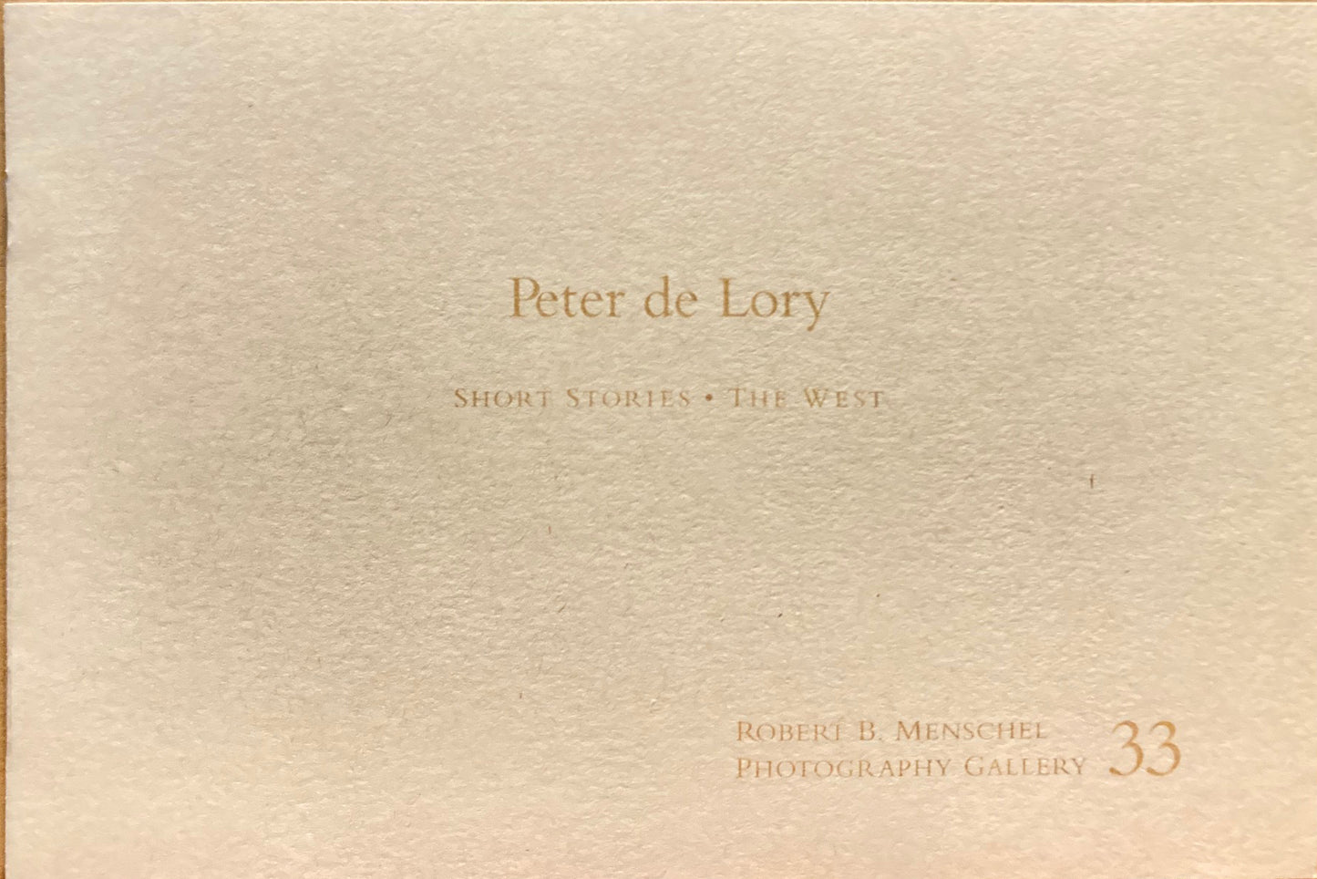 Lory, Peter. Peter de Lory: Short Stories. The West. August 27-October 22, 1993.