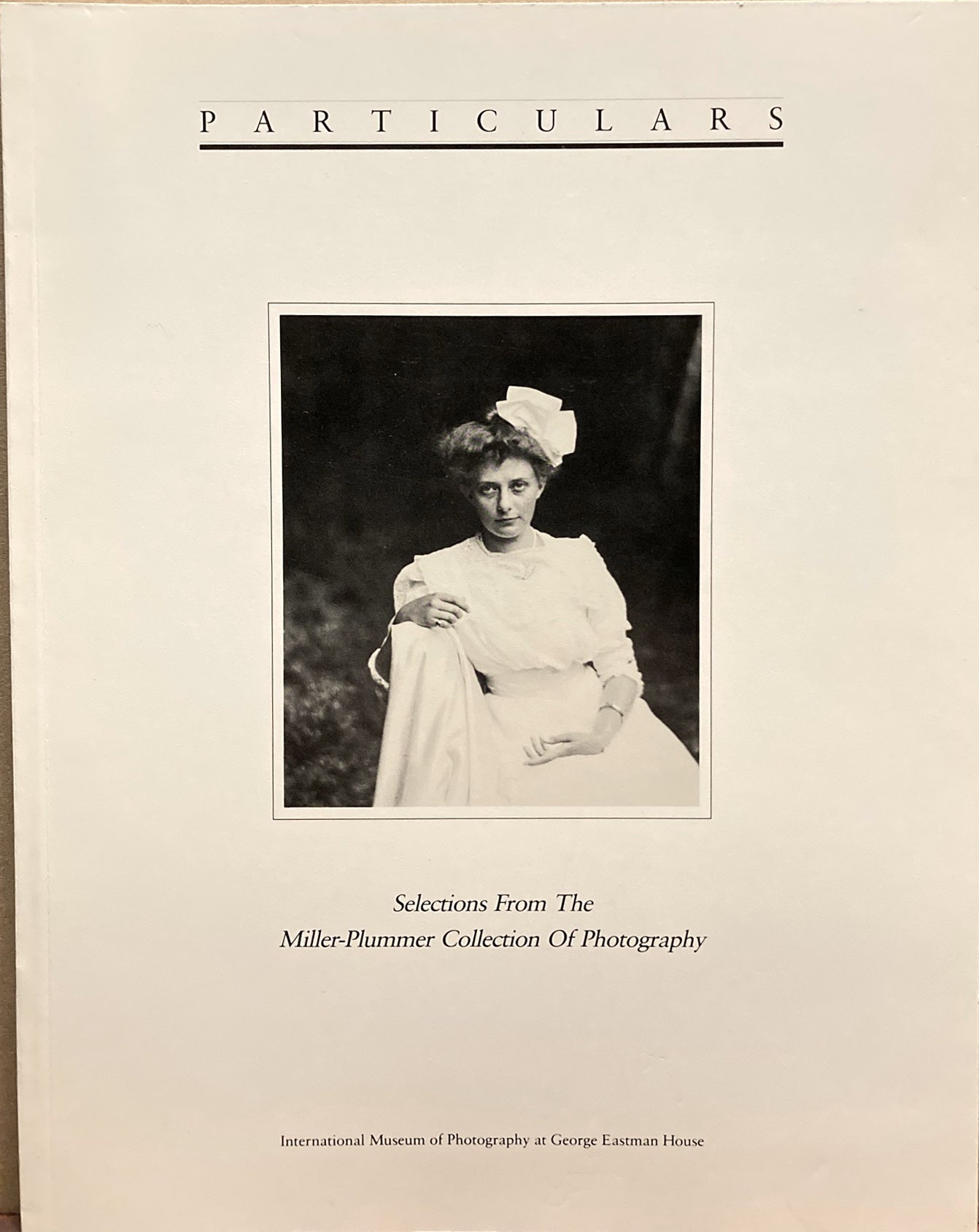 George Eastman House. Particulars: Selections from the Miller-Plummer Collection of Photography.