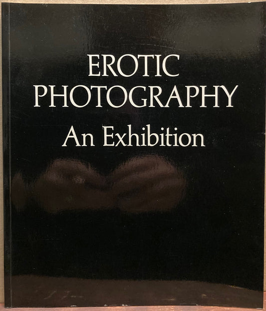 Erotica. Erotic Photography: An Exhibition.