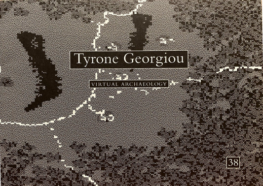 Georgiou, Tyrone. Tyrone Georgiou: Virtual Archaeology. November 7 - December 30, 1994.