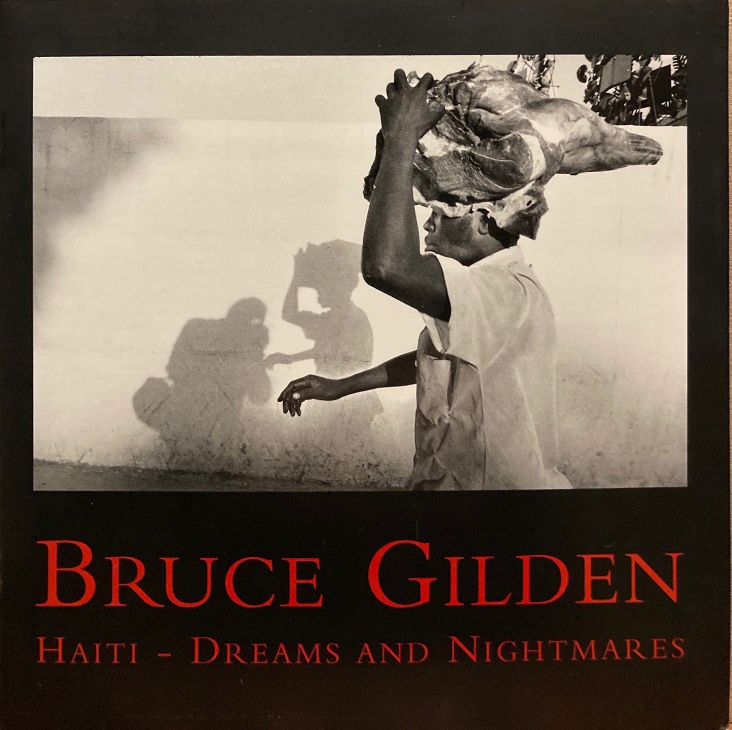 Gilden, Bruce. Bruce Gilden. Haiti - Dreams and Nightmares. January 16 - March 15, 1997.