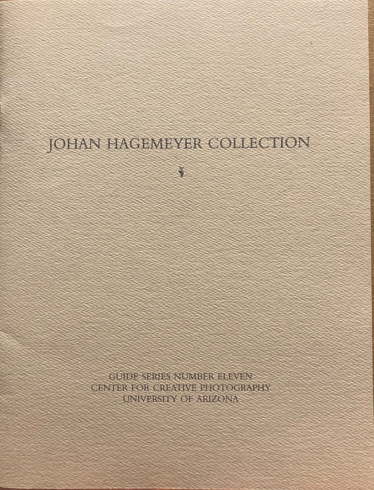 Hagemeyer, Johan. Johan Hagemeyer Collection. Guide Series Number Eleven.