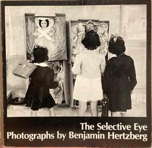 Hertzberg, Benjamin. The Selective Eye: Photographs by Benjamin Hertzberg.