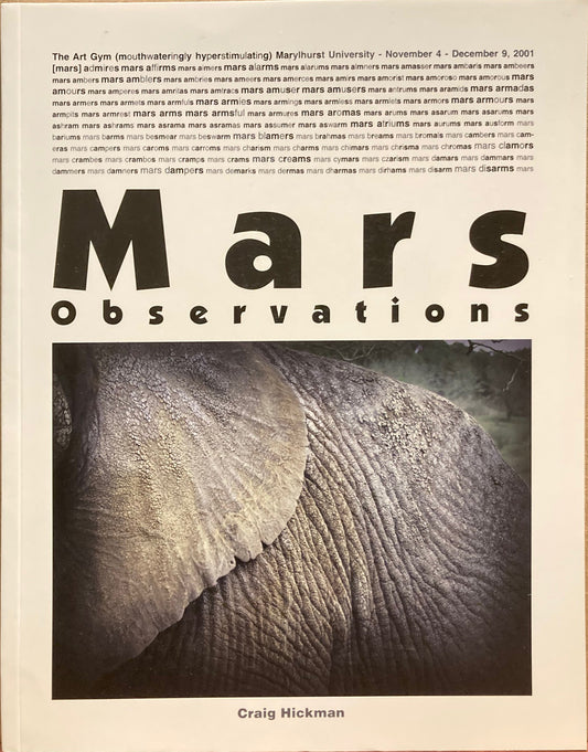 Hickman, Craig. Craig Hickman. Mars Observations. Maryhurst University, November 4 - December 9, 2001.