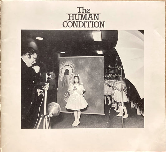 Human Condition. The Human Condition: A Photographic Exhibition of the 1980 Conference on Visual Anthropology, edited by Jay Ruby.