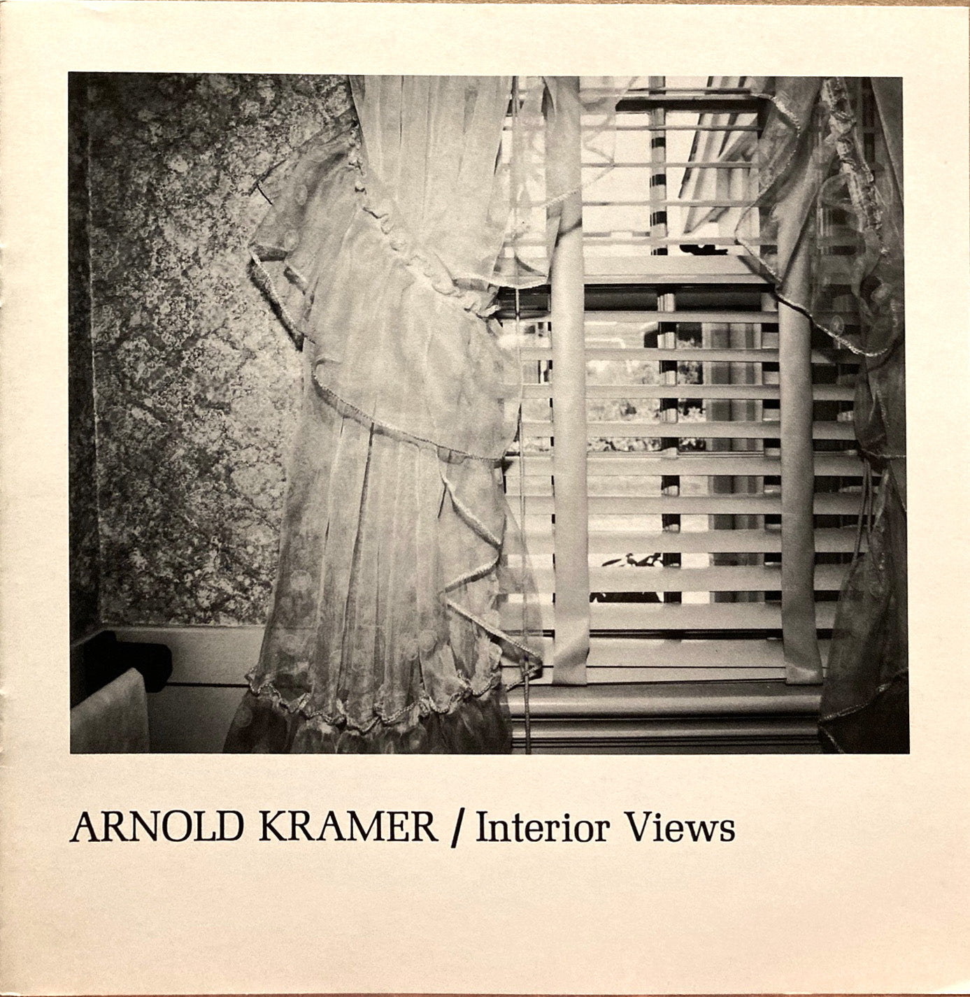 Kramer, Arnold. Arnold Kramer / Interior Views. April 21 - June 4, 1978.