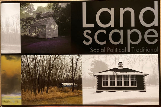 Landscape Photography. Landscape: Social Political Traditional. Rider University Art Gallery, September 18 - October 12, 2014.