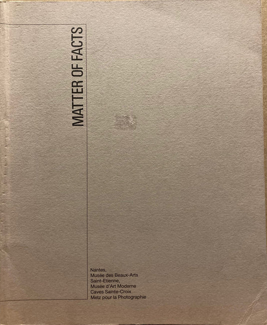 Matter of Facts. Photographie Art Contemporain en Grande-Bretagne. 24 juin - 31 aout 1988.