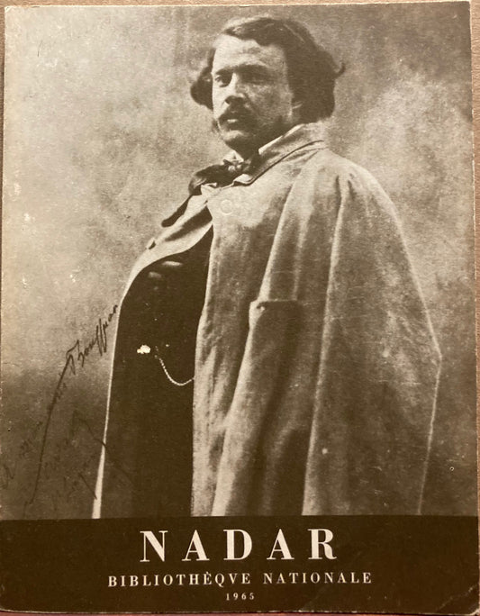 Nadar. Bibliothèque Nationale, 1965. Exhibit catalog.