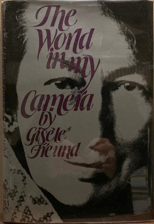 Freund, Gisele. The World in My Camera by Gisele Freund.