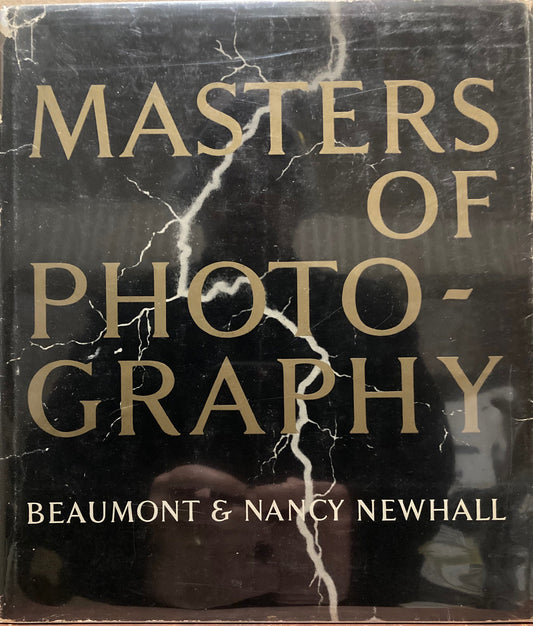 Newhall, Beaumont and Nancy Newhall. Masters of Photography.