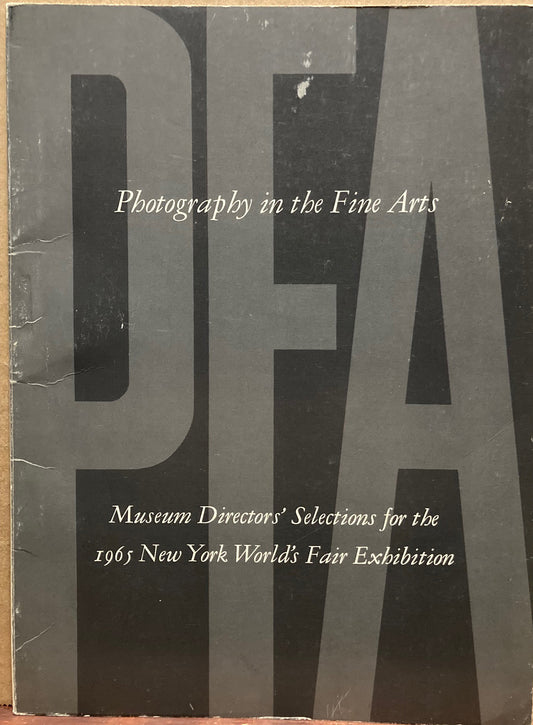 Photography in the Fine Arts. Museum Directors' Selections for the 1965 New York World’s Fair Exhibition by Ivan Dmitri.