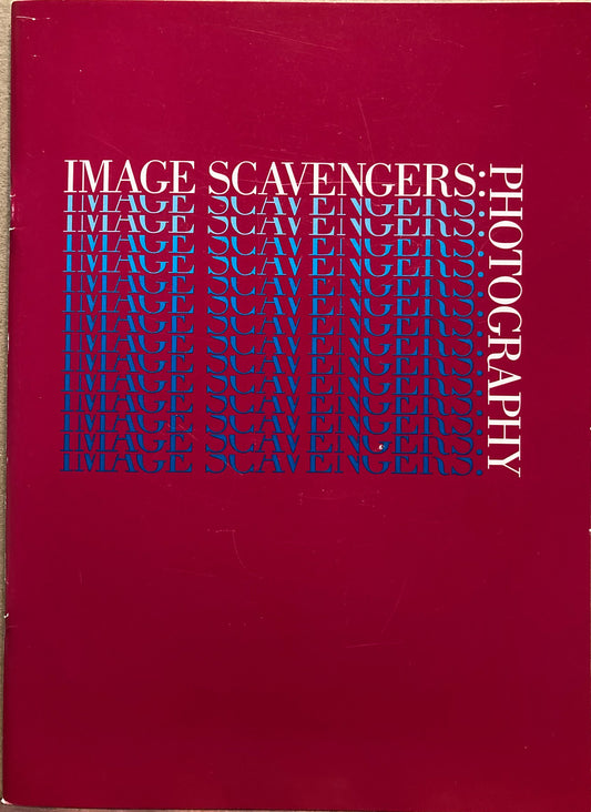 Postmodernism. Image Scavengers: Photography. December 8, 1982 - January 30, 1983.