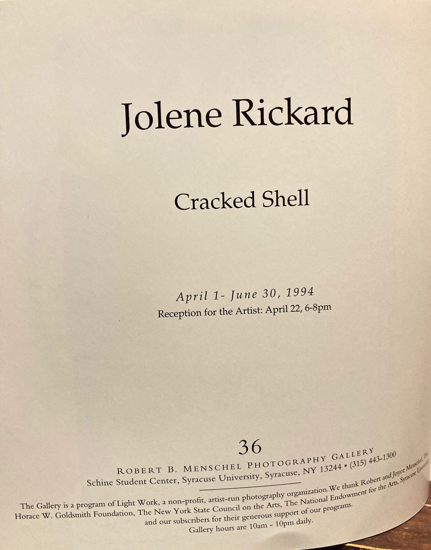 Rickard, Jolene. Jolene Rickard: Cracked Shell. April 1 - June 30, 1994.