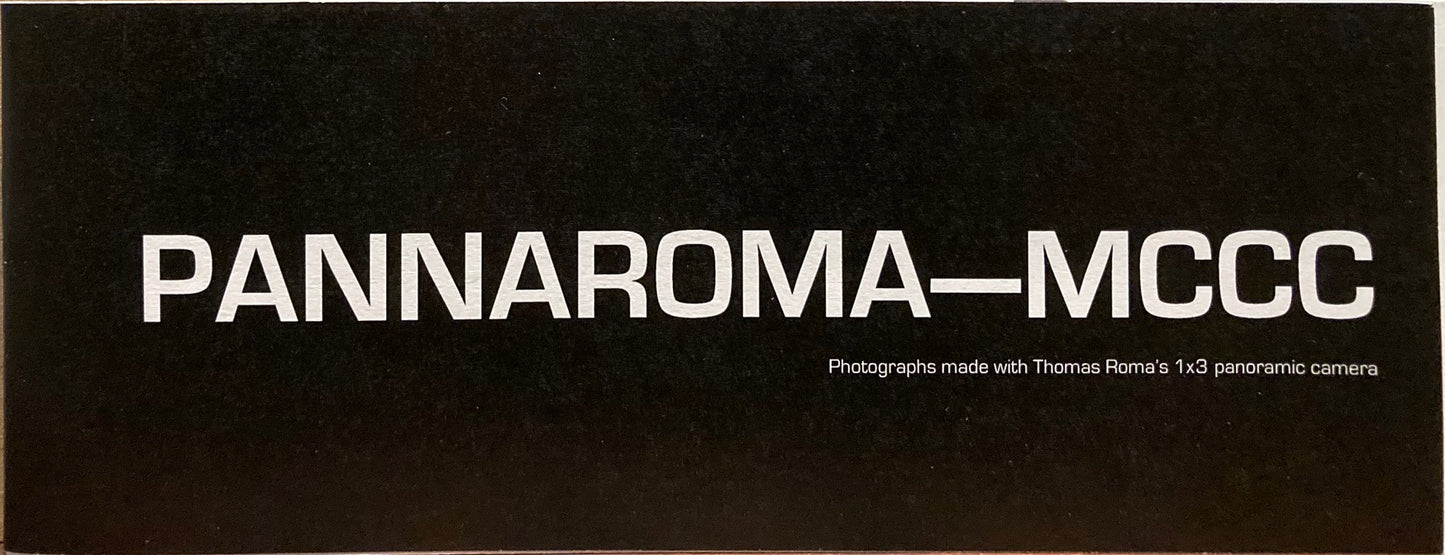 Pannaroma–MCCC. Photographs made with Thomas Roma's 1x3 panoramic camera.