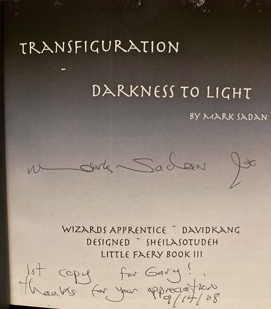 Sadan, Mark. Transfiguration: Darkness to Light by Mark Sadan. Signed.