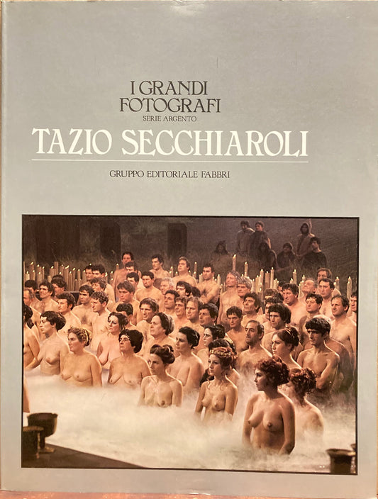 Secchiaroli, Tazio. Tazio Secchiaroli. I Grandi Fotografi. Serie Argento. By Attilio Columbo.