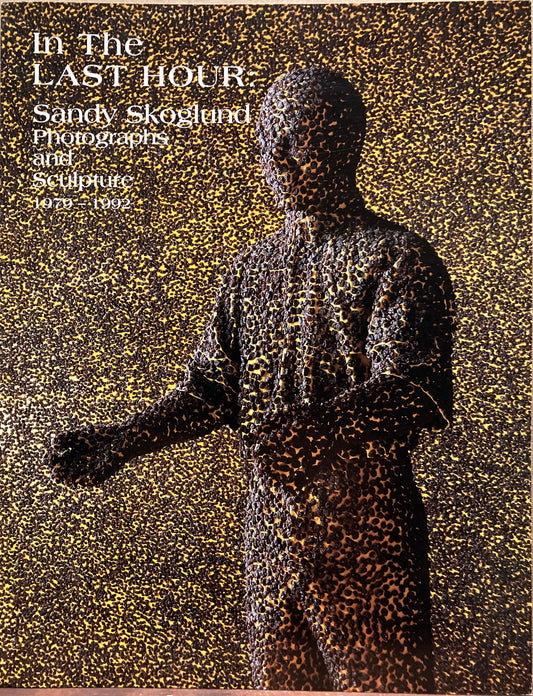 Skogland, Sandy. In the Last Hour: Sandy Skoglund Photographs and Sculpture, 1979-1992.