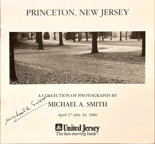 Smith, Michael A. Princeton, New Jersey: A Collection of Photographs by Michael A. Smith, April 27-July 26, 1986. Signed.