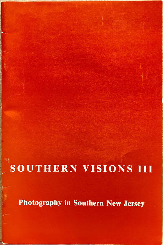 New Jersey. Southern Visions III: Photography in Southern New Jersey. June 10-September 9, 1990.