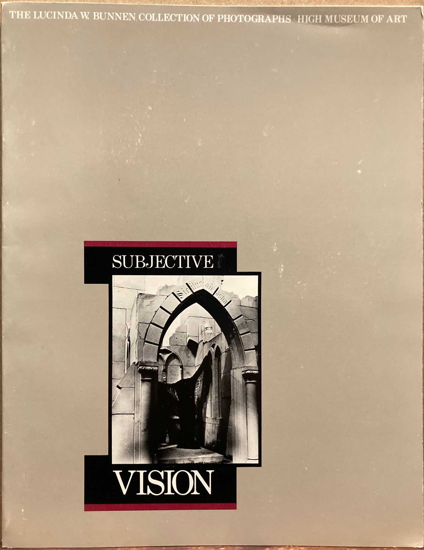 Subjective Vision. The Lucinda W. Bunnen Collection of Photographs, High Museum of Art. Signed.