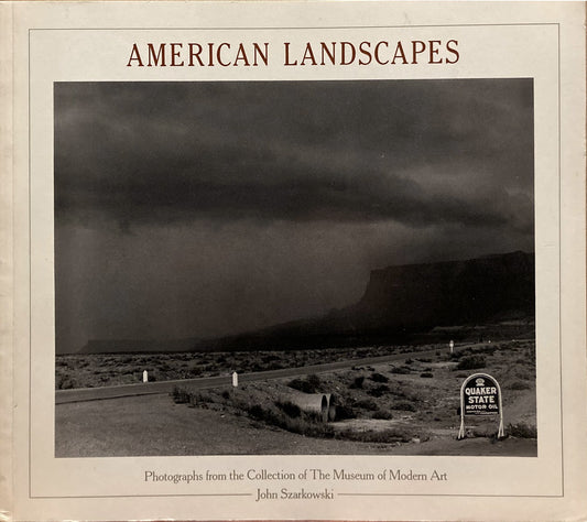 Landscape Photography. American Landscapes: Photographs from the Collection of The Museum of Modern Art by John Szarkowski.