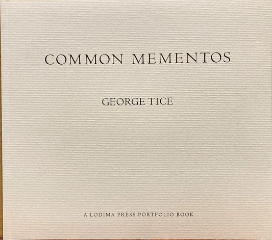 Tice, George. Common Mementos by George A. Tice. Signed.