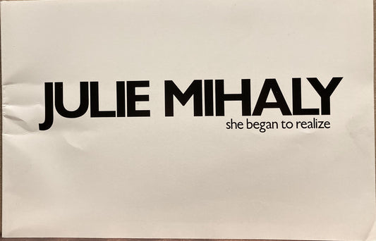 Mihaly, Julie. Julie Mihaly: She Began to Realize.