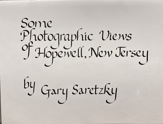 Saretzky, Gary D. Some Photographic Views of Hopewell, New Jersey by Gary D. Saretzky.