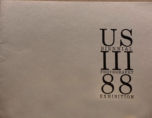 U.S. Biennial III. A Juried Photography Exhibition. April 16-June 26, 1988.