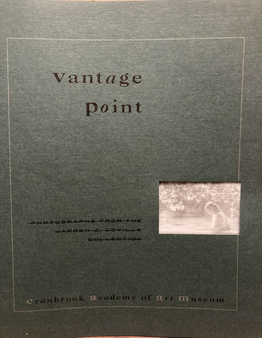 Vantage Point: Photographs from the Warren J. Coville Collection, February 5 through April 5, 1992.