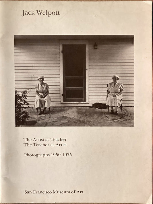 Welpott, Jack. Jack Welpott. The Artist as Teacher. The Teacher as Artist. Photographs 1950-1975. December 17, 1975 - February 15, 1976.