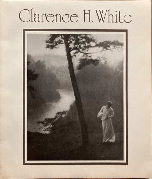 White, Clarence H. Symbolism of Light. The Photographs of Clarence H. White. April 15 - May 22, 1977.