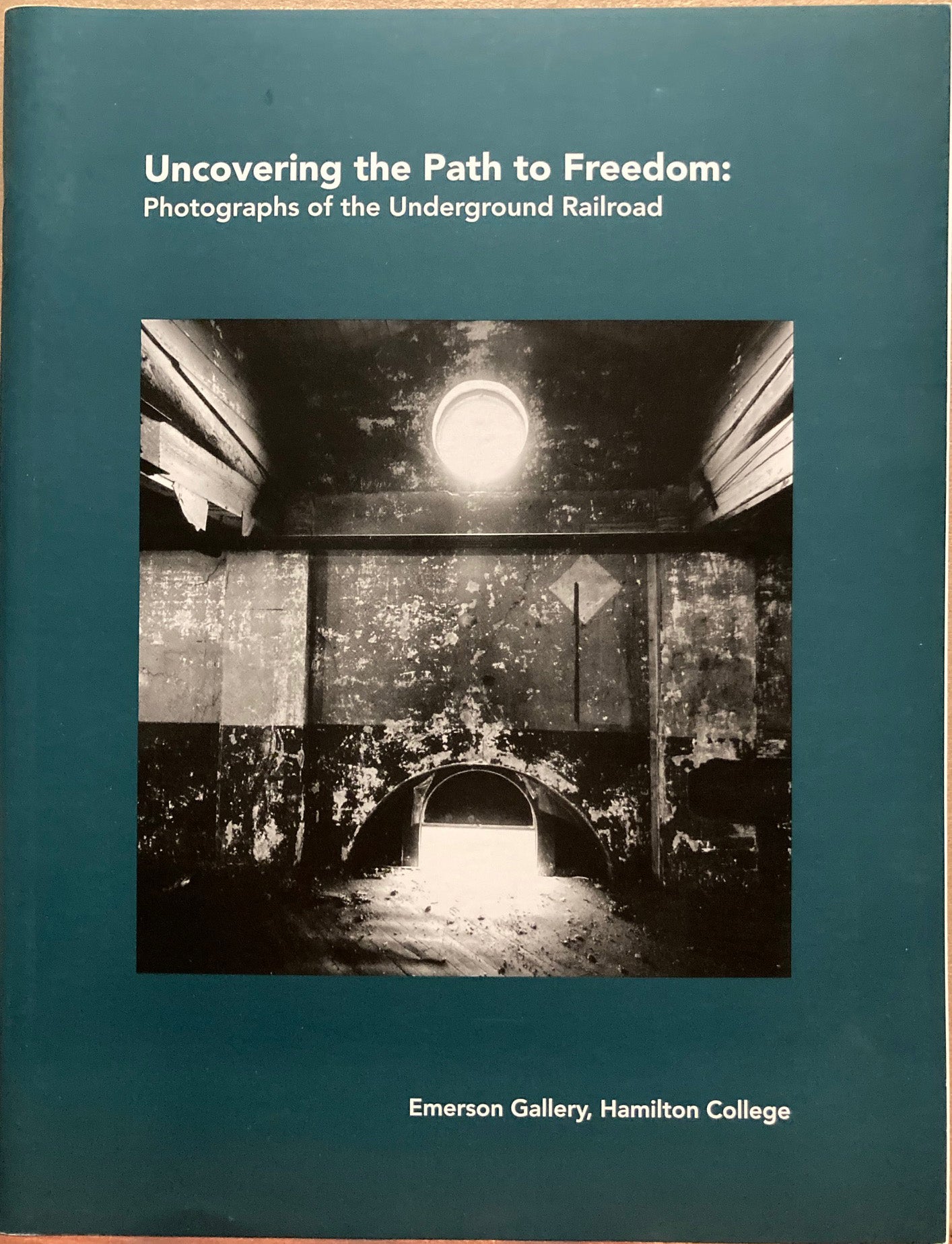 Williams, William Earle. Uncovering the Path to Freedom: Photographs of the Underground Railroad by William Earle Williams.  Signed.