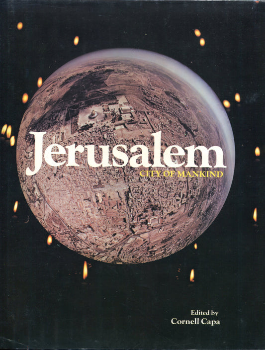 Israel. Jerusalem: City of Mankind, edited by Cornell Capa.