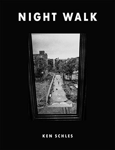 Schles, Ken. Night Walk by Ken Schles.