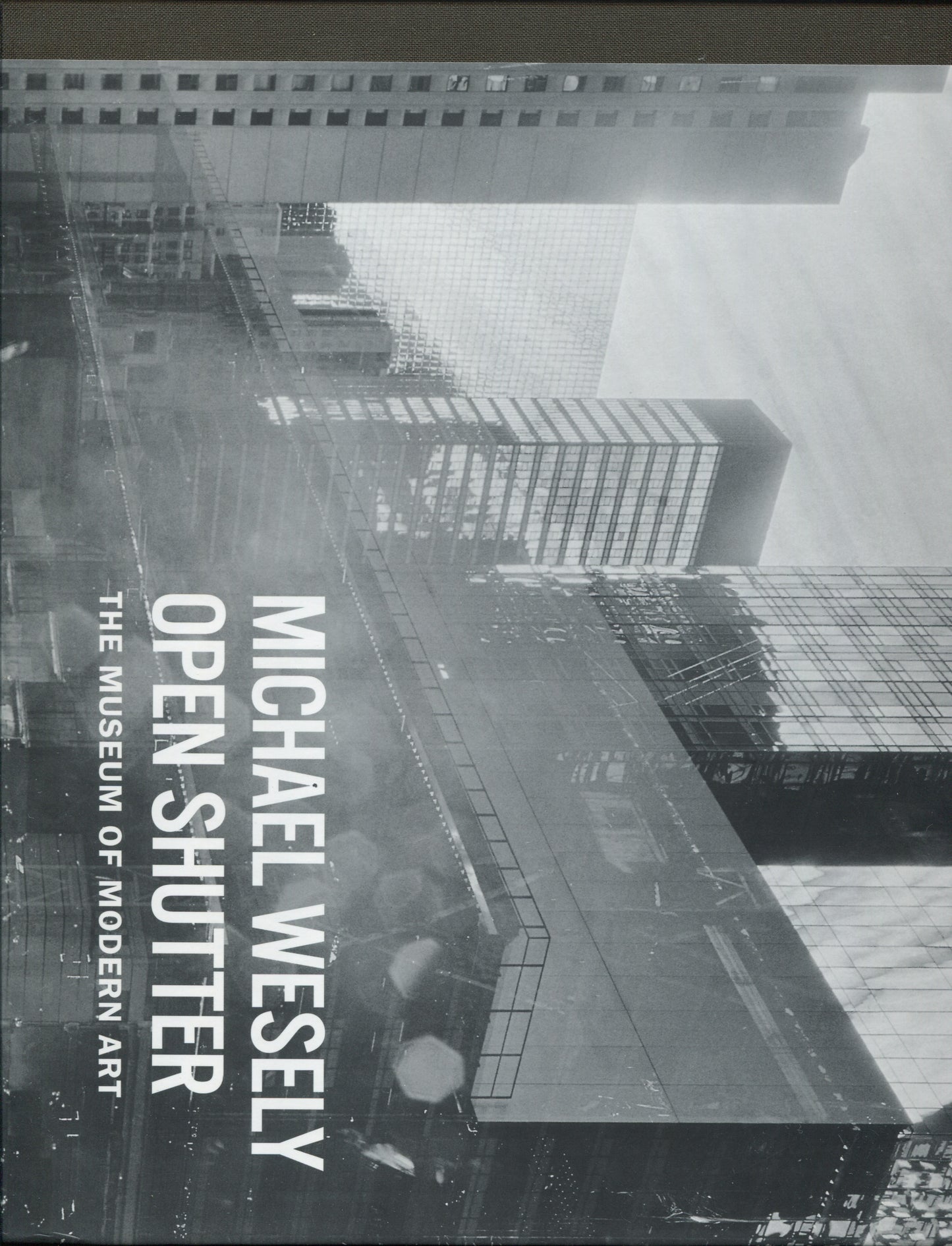 Wesely, Michael. Open Shutter: The Museum of Modern Art by Michael Wesely.